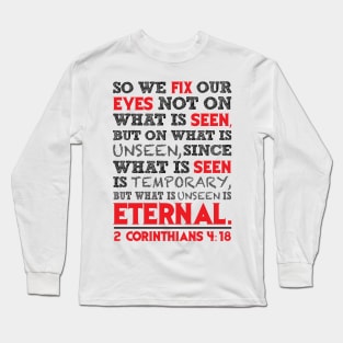 2 Corinthians 4:18 Long Sleeve T-Shirt